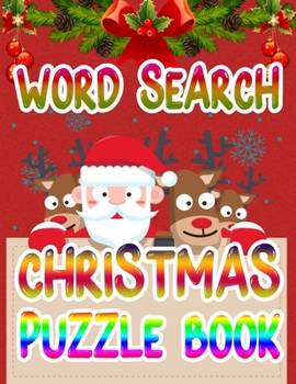 WORD SEARCH CHRISTMAS PUZZLE BOOK: Holiday Fun for Adults and Kids