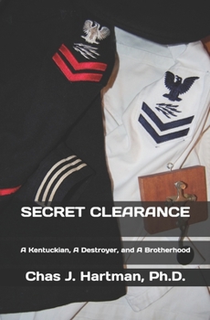 Paperback Secret Clearance: A Kentuckian, A Destroyer, and A Brotherhood Book