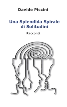 Paperback Una Splendida Spirale Di Solitudini [Italian] Book