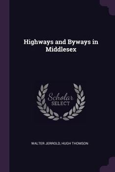 Paperback Highways and Byways in Middlesex Book