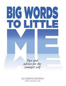 Paperback Big Words To Little Me: Tips and advice for the younger self Book