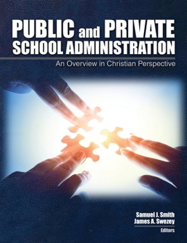 Paperback Public and Private School Administration: An Overview in Christian Perspective Book