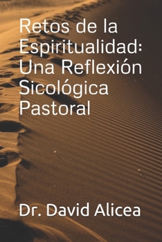 Paperback Retos de la Espiritualidad: Una Reflexión Sicológica Pastoral [Spanish] Book