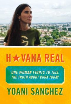 Paperback Havana Real: One Woman Fights to Tell the Truth about Cuba Today Book