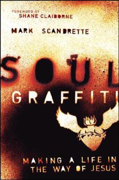 Paperback Soul Graffiti: Making a Life in the Way of Jesus Book