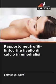 Paperback Rapporto neutrofili-linfociti e livello di calcio in emodialisi [Italian] Book