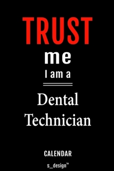 Calendar for Dental Technicians / Dental Technician: Everlasting Calendar / Diary / Journal (365 Days / 3 Days per Page) for notes, journal writing, event planner, quotes & personal memories