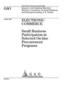 Electronic Commerce: Small Business Participation in Selected On-Line Procurement Programs