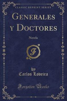 Paperback Generales y Doctores: Novela (Classic Reprint) [Spanish] Book