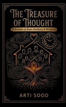 The Treasure of Thought: Reflections on Roots, Resilience & Becoming