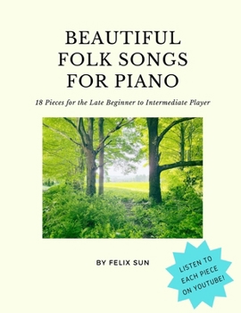 Paperback Beautiful Folk Songs for Piano: 18 Pieces for the Late Beginner to Intermediate Player Book