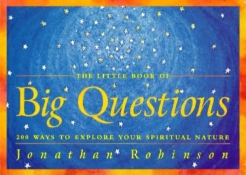 Paperback The Little Book of Big Questions: 200 Ways to Explore Your Spiritual Nature Book