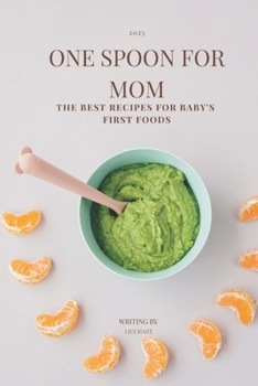 Paperback One Spoon for Mom: The Best Recipes for Baby's First Foods Book