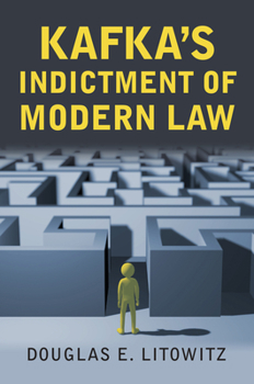 Hardcover Kafka's Indictment of Modern Law Book