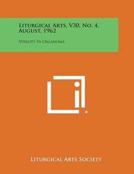 Paperback Liturgical Arts, V30, No. 4, August, 1962: Vitality in Oklahoma Book