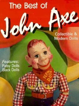 Paperback The Best of John Axe: Collectible & Modern Dolls Book