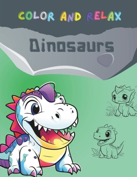 Paperback Color and Relax: Dinosaurs Book