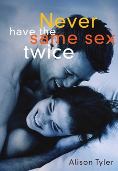 Paperback Never Have the Same Sex Twice: A Guide for Couples Book