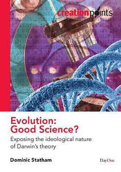 Paperback Evolution: Good Science? Exposing the Ideological Nature of Darwin's Theory (Creationpoints) Book