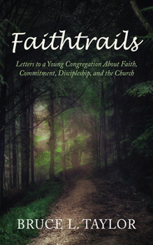 Hardcover Faithtrails: Letters to a Young Congregation about Faith, Commitment, Discipleship, and the Church Book