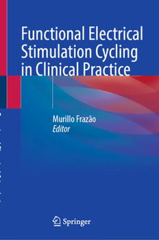 Hardcover Functional Electrical Stimulation Cycling in Clinical Practice Book
