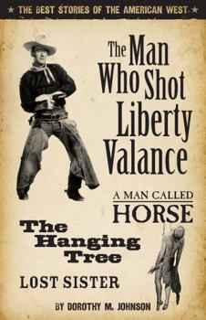 Paperback The Man Who Shot Liberty Valance: The Best Stories of the American West Book