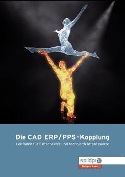 Paperback Die CAD - ERP/PPS Kopplung: Leitfaden für Entscheider und technisch Interessierte [German] Book