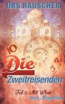 Paperback Die Zweitreisenden - Band 2: Ueber Wlan nach Mogulstan [German] Book