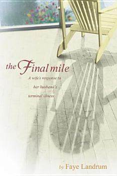 Paperback The Final Mile: A wife's response to her husband's terminal illness Book