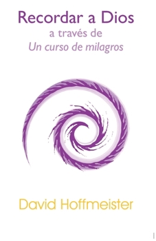 Paperback Recordar a Dios a Través de un Curso de Milagros [Spanish] Book