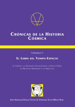 Paperback Crónicas de la Historia Cósmica.: Volumen V: Libro del Tiempo Espacio [Spanish] Book