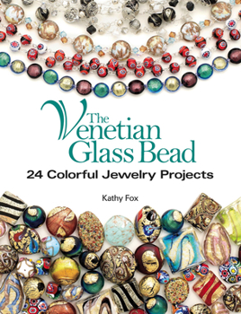 Paperback The Venetian Glass Bead: 24 Colorful Jewelry Projects Book