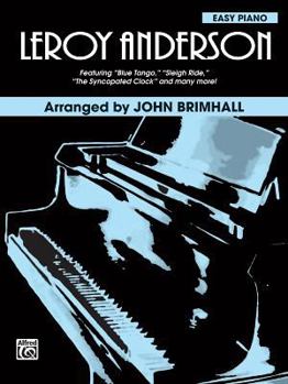 Paperback Leroy Anderson: Featuring: Blue Tango / Sleigh Ride / The Syncopated Clock and Many More! (Piano Arrangements) Book