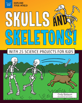 Hardcover Skulls and Skeletons!: With 25 Science Projects for Kids Book