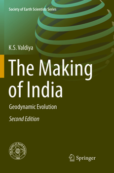 The Making of India: Geodynamic Evolution