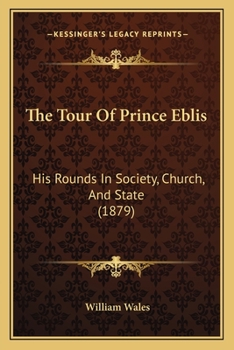 Paperback The Tour Of Prince Eblis: His Rounds In Society, Church, And State (1879) Book