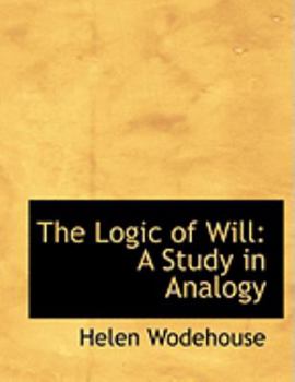 Hardcover The Logic of Will: A Study in Analogy (Large Print Edition) [Large Print] Book