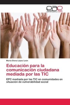 Paperback Educación para la comunicación ciudadana mediada por las TIC [Spanish] Book