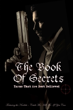 Paperback The Book Of Secrets: Yarns That Are Best Believed Book