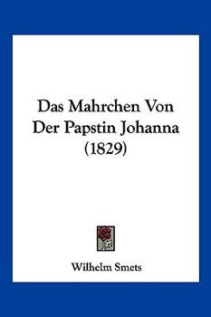 Paperback Das Mahrchen Von Der Papstin Johanna (1829) [German] Book