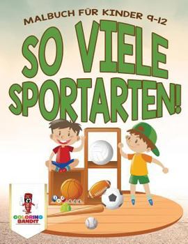 Paperback So viele Sportarten!: Malbuch für Kinder 9-12 [German] Book