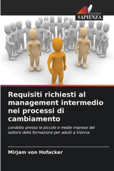 Requisiti richiesti al management intermedio nei processi di cambiamento (Italian Edition)