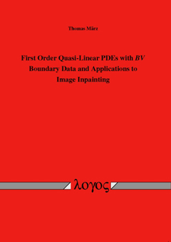 Paperback First Order Quasi-Linear Pdes with Bv Boundary Data and Applications to Image Inpainting Book