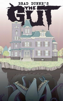 The Gut (Gothic Newfoundland of Brad Dunne)
