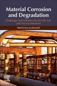 Paperback Material Corrosion and Degradation: Challenges and Solutions for the Oil, Gas, and Process Industries Book