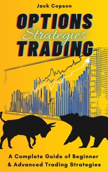 Hardcover Options Trading Strategies: A Complete Guide of Beginner & Advanced Trading Strategies Book
