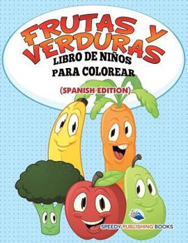 Paperback Frutas Y Verduras Libro De Niños Para Colorear (Spanish Edition) [Spanish] Book