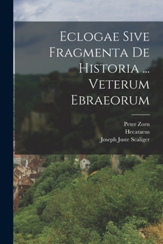 Paperback Eclogae Sive Fragmenta De Historia ... Veterum Ebraeorum Book