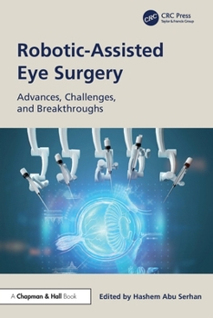 Paperback Robotic-Assisted Eye Surgery: Advances, Challenges, and Breakthroughs Book
