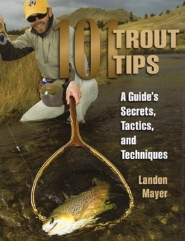 Paperback 101 Trout Tips: A Guide's Secrets, Tactics, and Techniques Book